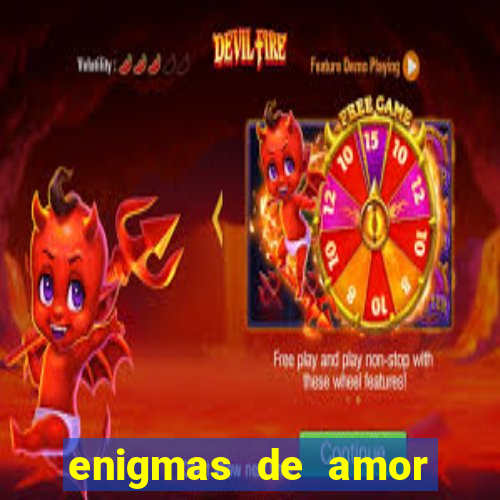 enigmas de amor para decifrar